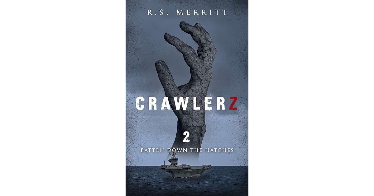 Batten Down the Hatches (Crawlerz 2) by R.S. Merritt