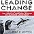 Leading Change by John P. Kotter Leading Change by John P. Kotter