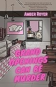 Grand Openings Can Be Murder