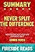 Summary of Never Split the Difference: Negotiating As If Your Life Depended On It By Chris Voss - by Fireside Reads