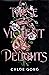 These Violent Delights (The...