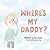 Where's my Daddy?