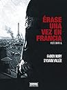 Érase una vez en Francia. Edición Integral Érase una vez en Francia. Edición Integral