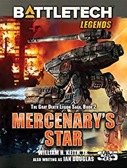 BattleTech Legends: Mercenary's Star: (The Gray Death Legion Trilogy, Book Two)