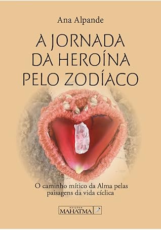 A Jornada da Heroína pelo Zodíaco