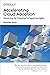 Accelerating Cloud Adoption: Optimizing the Enterprise for Speed and Agility