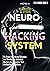 Neurohacking: Fix Brain Fog, Mental Diseases and Develop an Unlimited Memory by Improving Your Intellective Capabilities (THE X SERIE$)