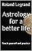 Astrology for a better life: Teach yourself and practice
