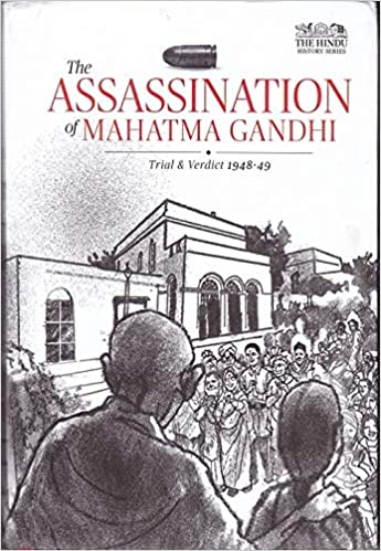 The Assasination of Mahatma Gandhi: Trials & Verdict 1948-49