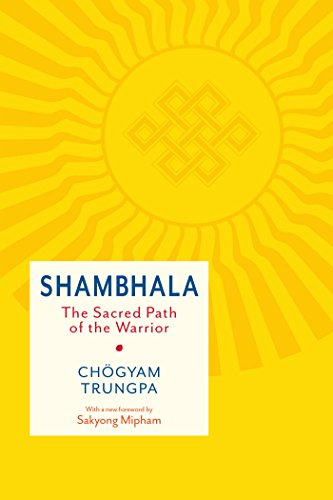 Shambhala: The Sacred Path of the Warrior