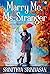 Marry Me, Ms. Stranger by Srinithya Srinivasan