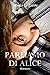 Parliamo di Alice (Italian Edition)