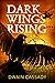 Dark Wings Rising