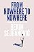 From Nowhere to Nowhere