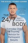 The 24/7 Body by Matt Morsia The 24/7 Body by Matt Morsia