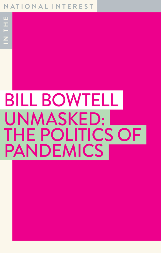 Unmasked: The Politics of Pandemics (In the National Interest)
