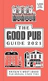 The Good Pub Guide 2021: Britain's Most Loved Pub Annual Since 1983