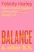 Balance & Other B.S.  by Felicity Harley