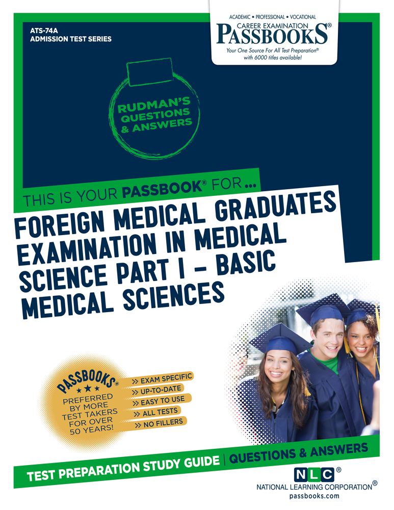 Foreign Medical Graduates Examination In Medical Science (FMGEMS) Part I - Basic Medical Sciences (ATS-74A): Passbooks Study Guide (Admission Test Series (ATS))