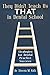 They Didn't Teach Us THAT In Dental School: Strategies for Dental Practice Success
