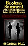 Broken Samurai: One Marine's Journey From Hero to Hitman (Development of the Violent Mind Book 3)