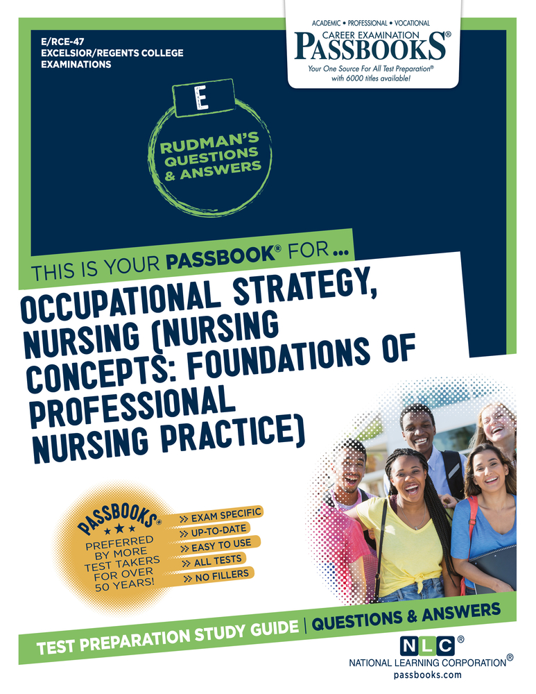 Occupational Strategy, Nursing (Nursing Concepts: Foundations of Professional Nursing Practice) (RCE-47): Passbooks Study Guide (Excelsior / Regents College Examinations)
