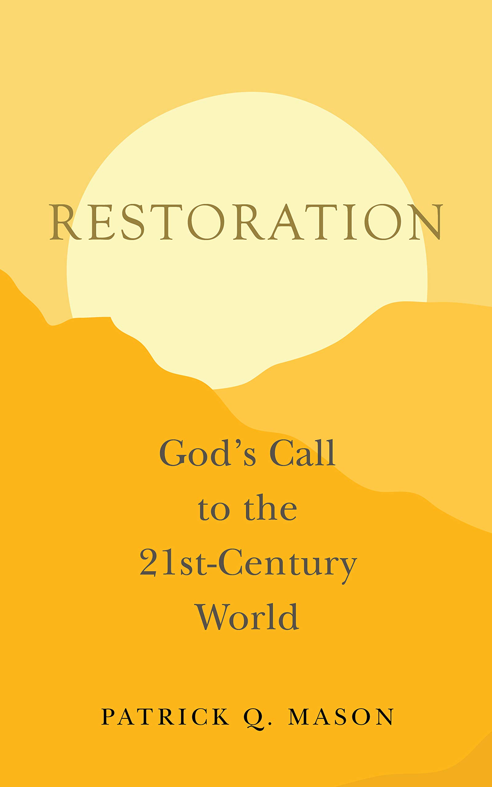 Restoration: God's Call to the 21st Century World (Kindle Edition)