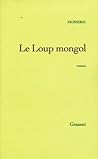 Le Loup Mongol: R...
