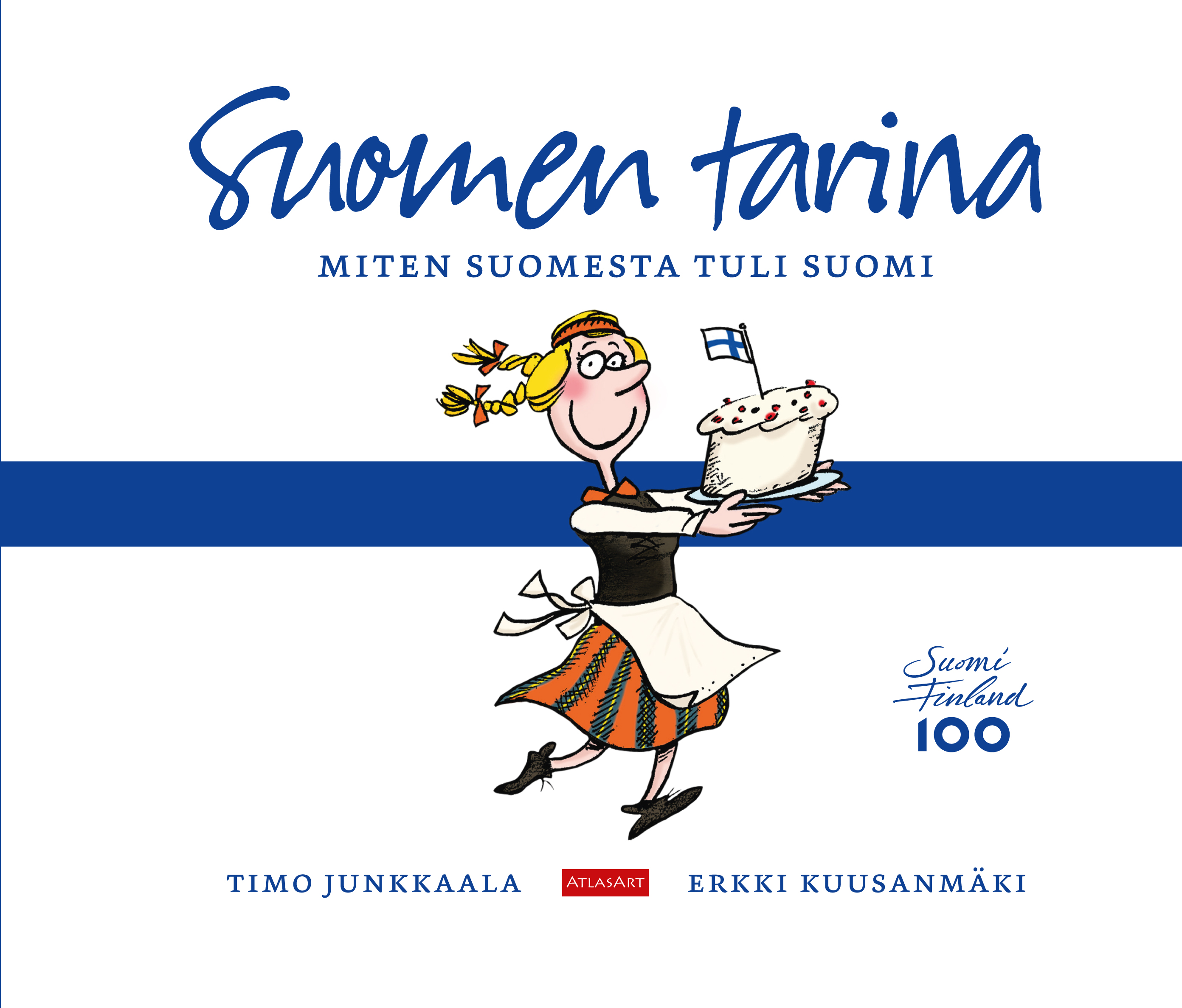Suomen tarina: Miten Suomesta tuli Suomi (Hardcover)