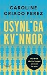 Osynliga kvinnor  by Caroline Criado Pérez