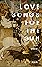 Love Songs for the Sun