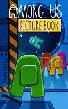 Among Us Picture Book: An Interactive Among Us Narrative Among Us Picture Book: An Interactive Among Us Narrative