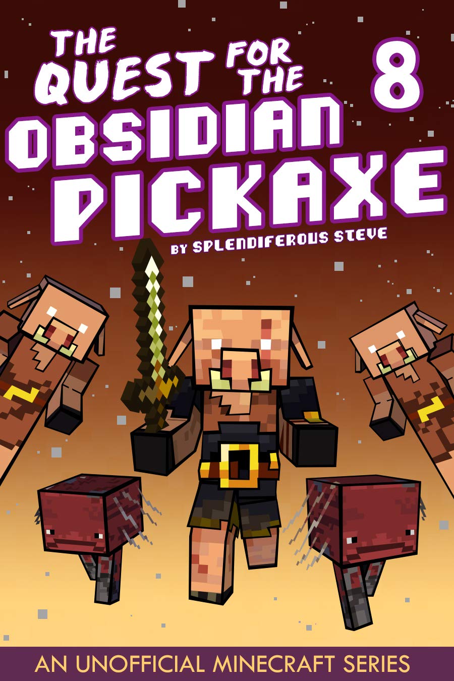 The Quest for the Obsidian Pickaxe 8: An Unofficial Minecraft Book (Kindle Edition)