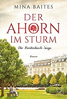 Der Ahorn im Sturm (Die Breitenbach Saga 2)