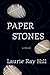 Paper Stones by Laurie Ray Hill