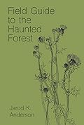 Field Guide to the Haunted Forest