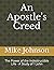An Apostle's Creed: The Pow...