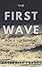 The First Wave: A Tsunami Strikes. Lives Change Forever