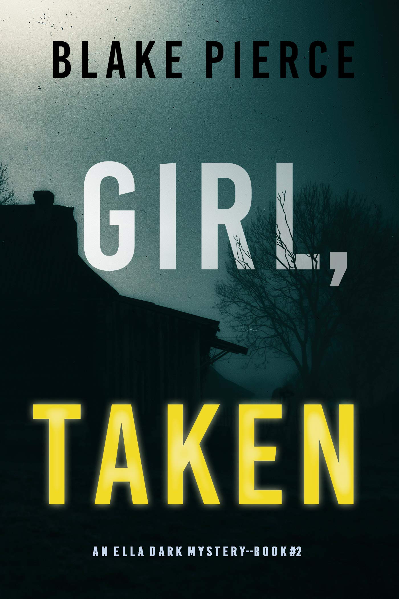 Girl, Taken (Ella Dark FBI Suspense Thriller, #2)