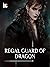 Regal Guard of Dragon: Book 7