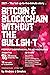 Bitcoin and Blockchain without the Bull by Andrew Smales