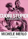 Cuori stupidi: Un...