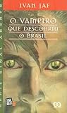 O Vampiro Que Descobriu O Brasil
