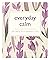 Everyday Calm: 365 ways to a better you (365 Ways to Everyday...)