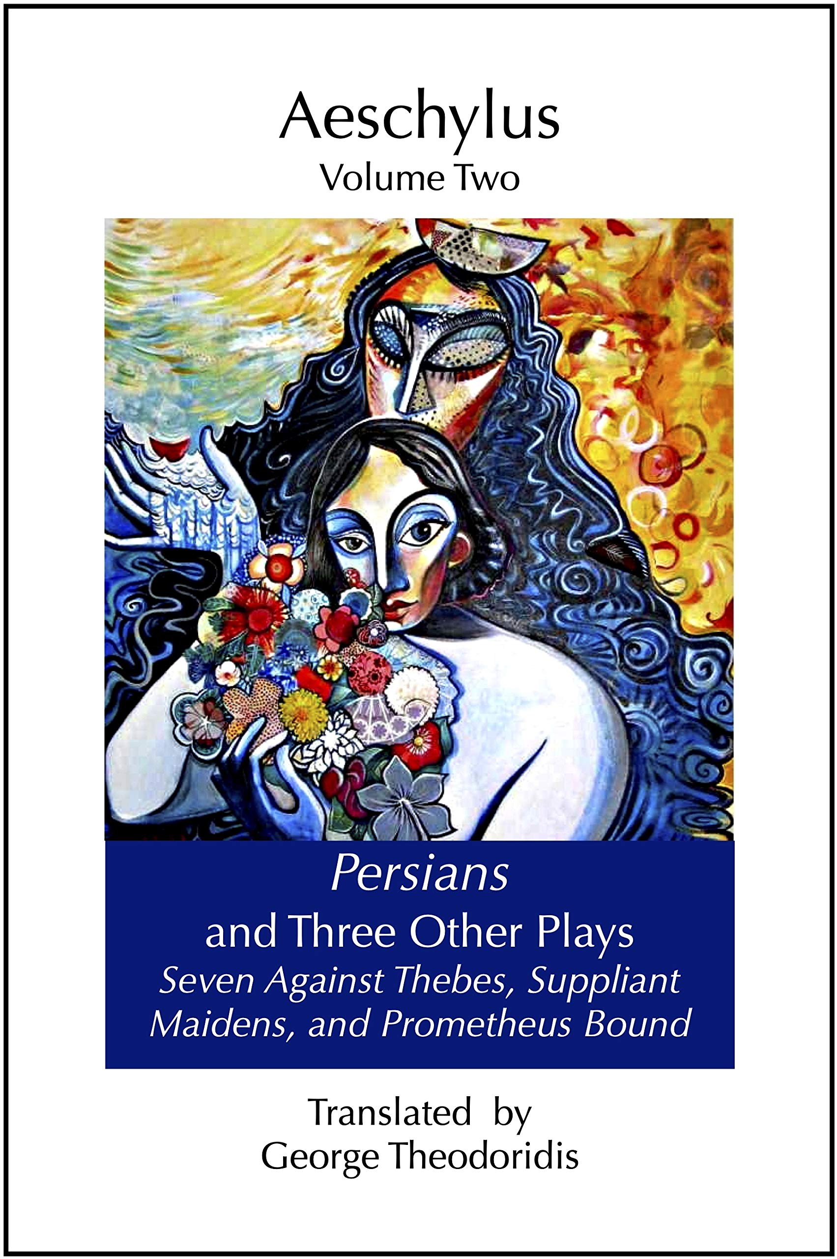 Persians and Three Other Plays: Seven Against Thebes, Suppliant Maidens, and Prometheus Bound