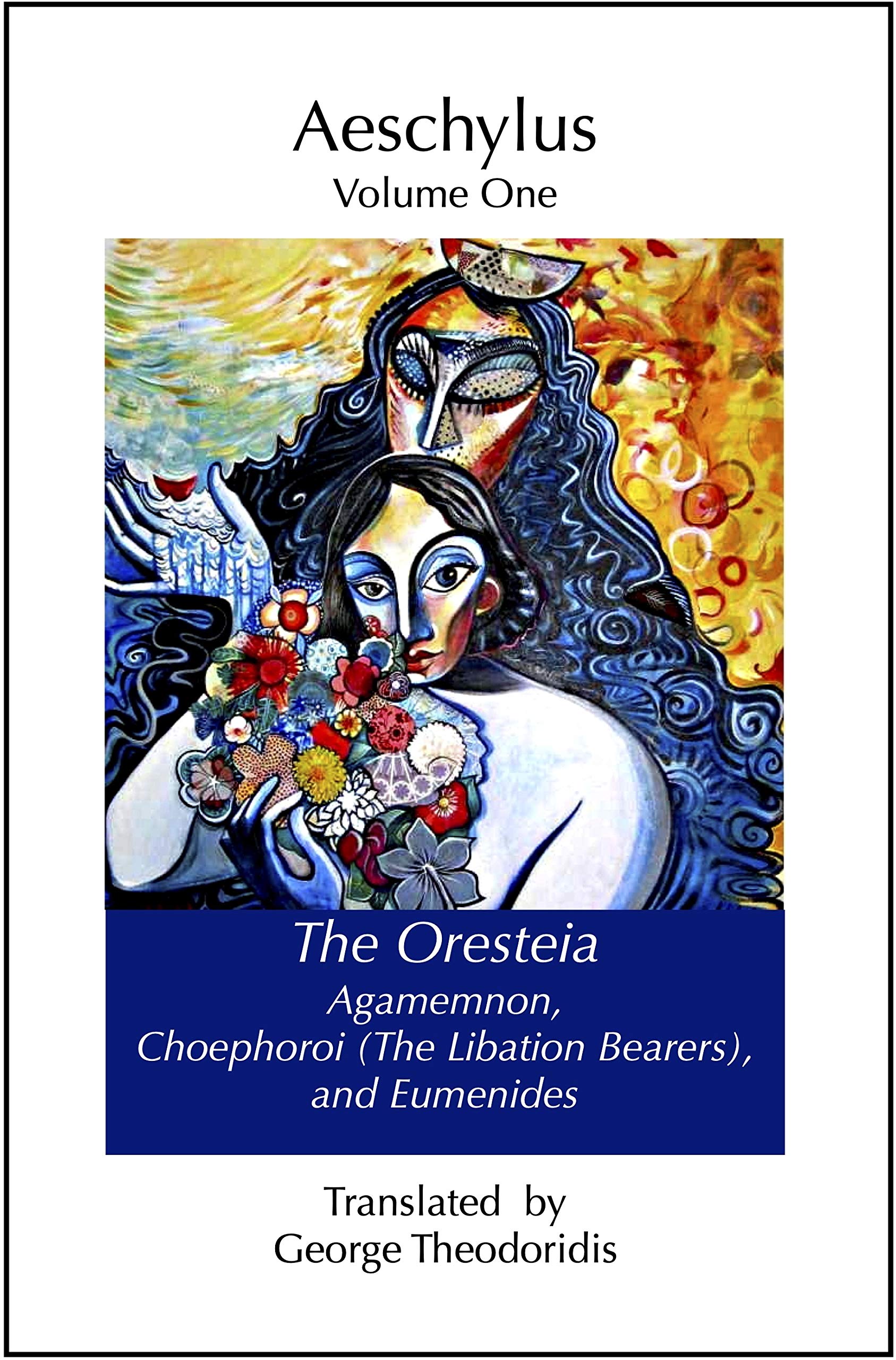 The Oresteia: Agamemnon, Choephoroi