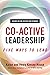 Co-Active Leadership: Five Ways to Lead