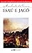 Esaú e Jacó by Machado de Assis Esaú e Jacó by Machado de Assis