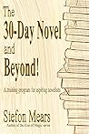 The 30-Day Novel and Beyond! by Stefon Mears