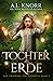 Tochter der Erde by A.L. Knorr